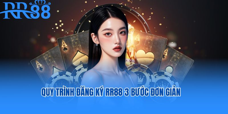 Quy trình đăng ký RR88 3 bước đơn giản
